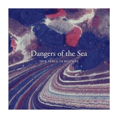 Dangers of the Sea - Our Place In History (LP+CD)