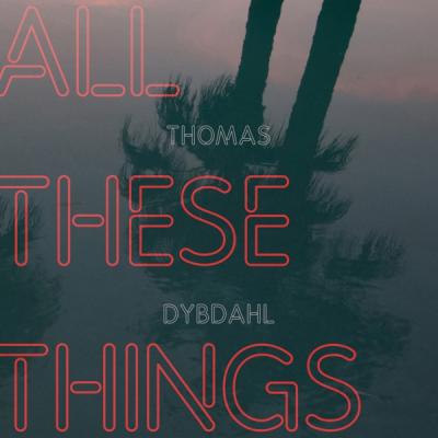 Dybdahl, Thomas - All These Things