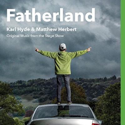 Fatherland (OST by Karl Hyde & Matthew Herbert)