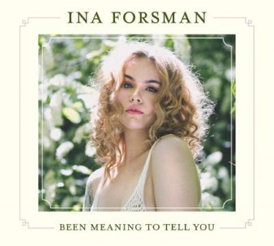 Forsman, Ina - Been Meaning To Tell You