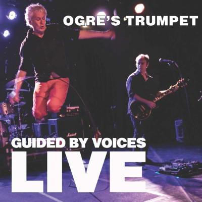 Guided By Voices - Ogre's Trumpet (Live)