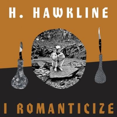 H. Hawkline - I Romanticize (LP)