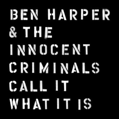Harper, Ben & The Innocent Criminals - Call It What It Is (LP+7")