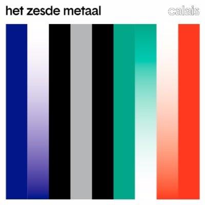 Het Zesde Metaal - Calais (Coloured Vinyl) (LP+CD+Download)