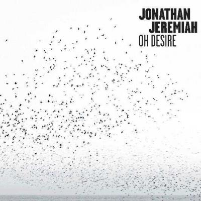 Jeremiah, Jonathan - Oh Desire