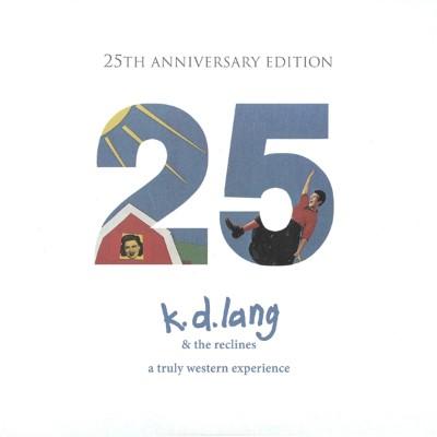 K.D. Lang & Reclines - A Truly Western Experience (25th Anniversary Edition)