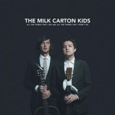 Milk Carton Kids - All the Things I Did and All the Things That I Didn't Do