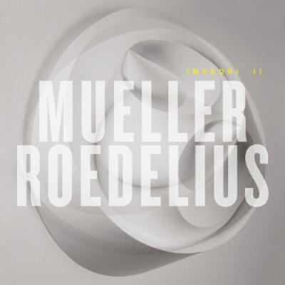 Mueller & Roedelius - Imagori II (2LP)