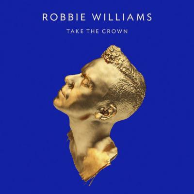 Williams, Robbie - Take The Crown (LP) (cover)