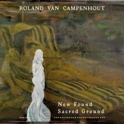 Roland Van Campenhout - New Found Sacred Ground (cover)
