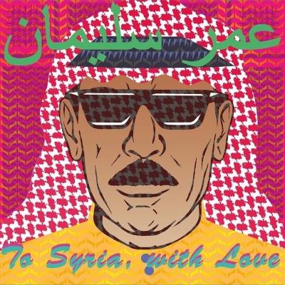 Souleyman, Omar - To Syria, With Love