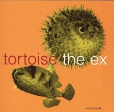 Tortoise & Ex - In The Fishtank Series (cover)