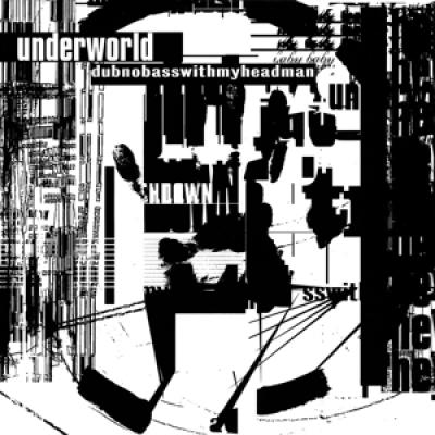 Underworld - Dubnobasswithmyheadman (cover)