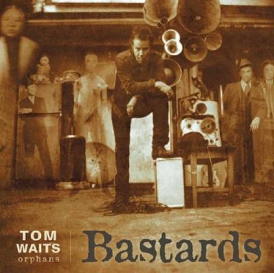 Waits, Tom - Bastards (Orphans)
