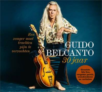 Belcanto, Guido - Een Zanger Moet Trachten Pijn Te Verzachten (30 Jaar Guido Belcanto) (3CD)