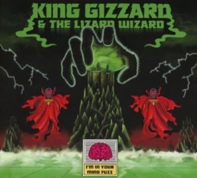 King Gizzard And The Lizard Wizard - Im In Your Mind Fuzz