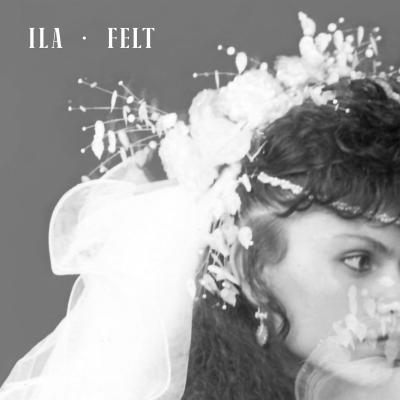 Ila - Felt (LP)