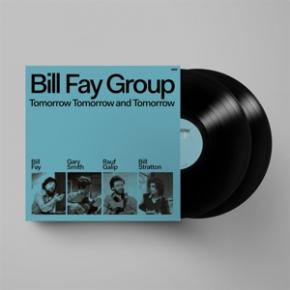 Fay, Bill |Group - Tomorrow Tomorrow And Tomorrow (2LP)