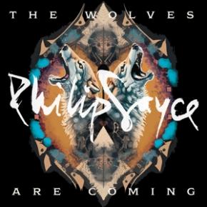Sayce, Philip - Wolves Are Coming (LP)