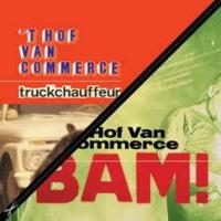 't Hof Van Commerce - Bam! / Truckchauffeur (7")