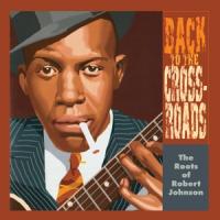 V/A - Back To The Crossroads: The Roots Of Robert Johnson (LP)