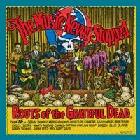 V/A - The Music Never Stopped: The Roots Of The Grateful Dead (LP)