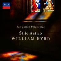 Stile Antico - Golden Renaissance: William Byrd