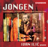 Ivan Ilic - Jongen Preludes For Piano