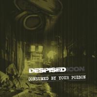 Despised Icon - Consumed By Your Poison (Re-Issue)