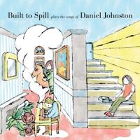 Built To Spill - Built To Spill Plays The Songs Of Daniel Johnston (LP)