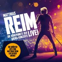 Reim, Matthias - Die Hã¶Hepunkte Der Arena-Konzerte - Live!