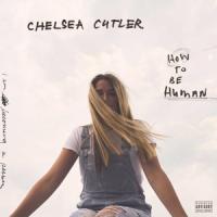 Cutler, Chelsea - How To Be Human (2LP)