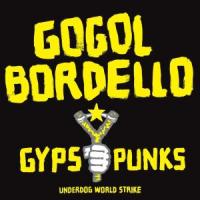 Gogol Bordello - Gypsy Punks Underworld Wo