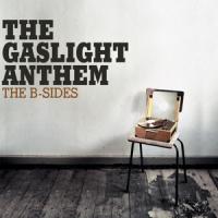Gaslight Anthem - B-Sides -Reissue-
