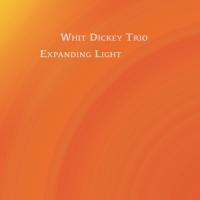 Dickey, Whit -Trio- - Expanding Light