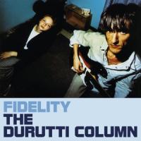 Durutti Column - Fidelity