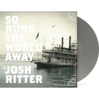 Ritter, Josh - So Runs The World Away (Metallic Silver Vinyl) (LP)