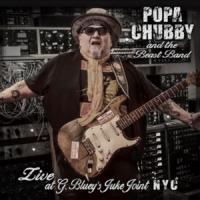 Chubby, Popa - Live At G. Bluey'S Juke Joint Nyc (Popa Chubby And The Beast Band) (2CD)