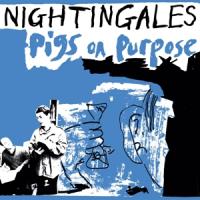 Nightingales - Pigs On Purpose (2CD)