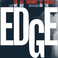 Art Ensemble Of Chicago - We Are On The Edge: A 50Th Anniversary Celebration (2LP)