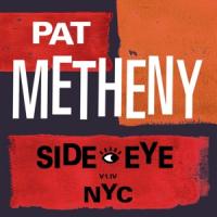 Metheny, Pat - Side-Eye Nyc