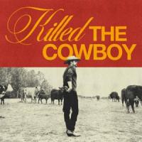 Lynch, Dustin - Killed The Cowboy