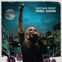 Gray, Nathan - Rebel Songs