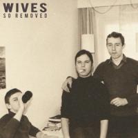 Wives - So Removed (LP)