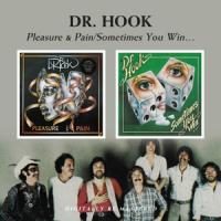 Dr. Hook - Pleasure & Pain/Sometimes You Win