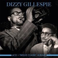Gillespie, Dizzy - Twelve Classic Albums (6CD)