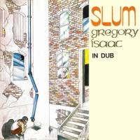 Isaacs, Gregory - Slum In Dub (Extended Club Mix) (LP)