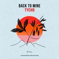 Tycho - Back To Mine  Tycho