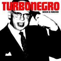 Turbonegro - Never Is Forever (White Red Splatter Vinyl) (LP)