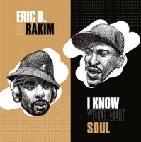 Eric B & Rakim - I Know You Got Soul (7INCH)